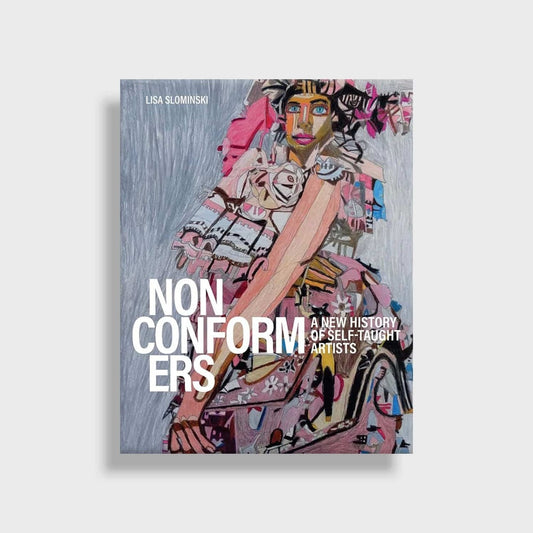 Non Conformers: A New History of Self-Taught Artists